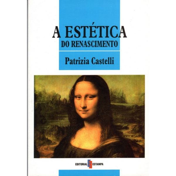 A ESTETICA DO RENASCIMENTO-PATRIZIA CASTELLI