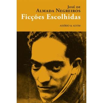 FICÇOES ESCOLHIDAS-JOSE DE ALMADA NEGREIROS