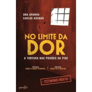 9789899852174 NO LIMITE DA DOR-ANA ARANHA/CARLOS ADEMAR